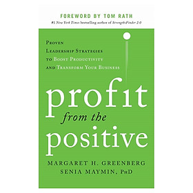 Hình ảnh sách Profit From The Positive: Proven Leaders