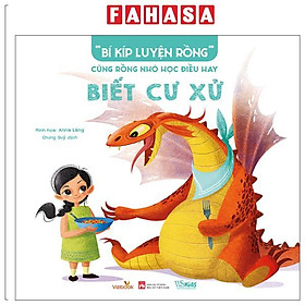 “Bí Kíp Luyện Rồng” - Cùng Rồng Nhỏ Học Điều Hay - Biết Cư Xử