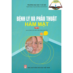 Bệnh Lý Và Phẫu Thuật Hàm Mặt Tập 2