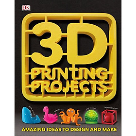 [Download Sách] DK 3D Printing Projects