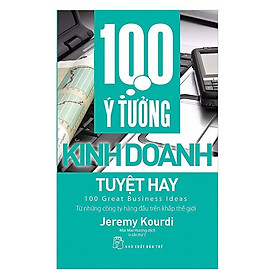 Sách - 100 ý tưởng kinh doanh tuyệt hay (tái bản)