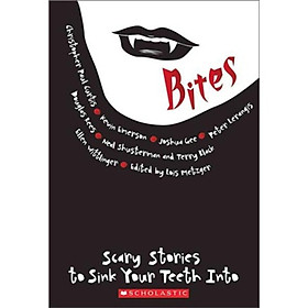 Nơi bán Bites: Scary Stories to Sink Your Teeth Into - Giá Từ -1đ
