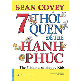 7 Thói Quen Để Trẻ Hạnh Phúc - Trí Việt