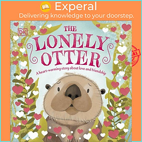 Sách - The Lonely Otter - A Heart-warming Story About Love and Friendship by DK (UK edition, boardbook)
