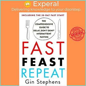 Sách - Fast. Feast. Repeat. : The Comprehensive Guide to Delay, Don't Deny(r) In by Gin Stephens (US edition, paperback)