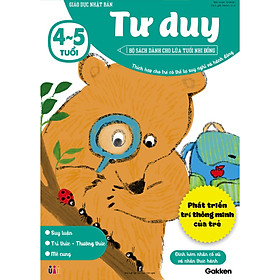 Tư duy (4~5 tuổi) - Giáo dục Nhật Bản - Bộ sách dành cho lứa tuổi nhi đồng - Thích hợp cho trẻ có thể tự suy nghĩ và hành động
