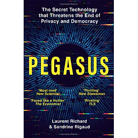 Sách ngoại văn: Pegasus - The Secret Technology That Threatens The End Of Privacy And Democracy - Macmillan Publishers