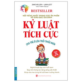 Hình ảnh sách Kỷ Luật Tích Cực (Cho Trẻ Ở Lứa Tuổi Thiếu Niên)