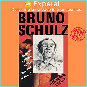 Sách - Bruno Schulz - An Artist, a Murder, and the Hijacking of History by Benjamin Balint (UK edition, hardcover)