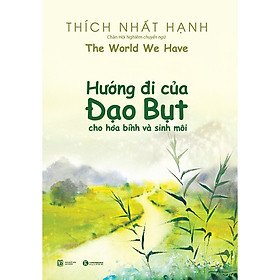 Download sách Hướng Đi Của Đạo Bụt Cho Hòa Bình Và Sinh Môi (Tái Bản 2020)