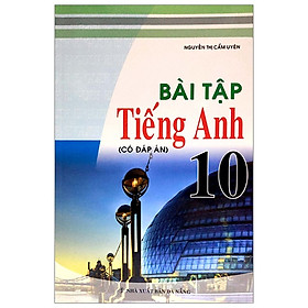 Bài Tập Tiếng Anh 10 (Có Đáp Án)