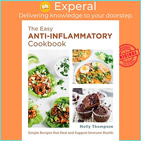 Sách - The Easy Anti-Inflammatory Cookbook - Simple Recipes that Heal and Supp by Molly Thompson (UK edition, paperback)