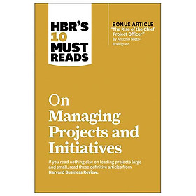 Sách ngoại văn: HBR's 10 Must Reads - On Managing Projects And Initiatives - Ingram Academic Services