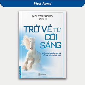 Hình ảnh Sách Trở Về Từ Cõi Sáng - Nguyên Phong (Tái Bản)