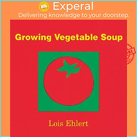 Sách - Growing Vegetable Soup by Lois Ehlert (US edition, paperback)
