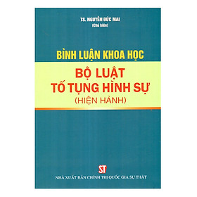 [Download Sách] Bình Luận Khoa Học Bộ Luật Tố Tụng Hình Sự Hiện Hành