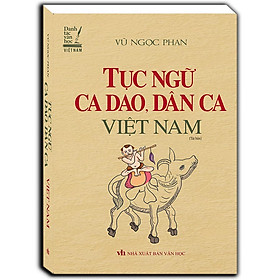 Tục Ngữ, Ca Dao, Dân Ca Việt Nam (Bìa Mềm)