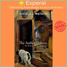 Sách - The Author's Effects - On Writer's House Museums by Nicola J. Watson (UK edition, paperback)