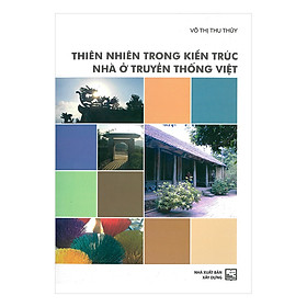 [Download Sách] Thiên Nhiên Trong Kiến Trúc Nhà Ở Truyền Thống Việt 