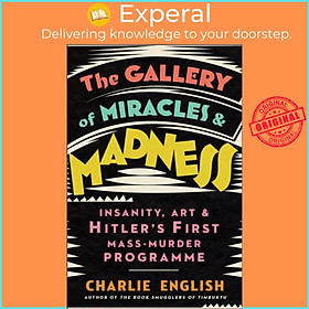 Hình ảnh Sách - The Gallery of Miracles and Madness - Insanity, Art and Hitler's First by Charlie English (UK edition, hardcover)