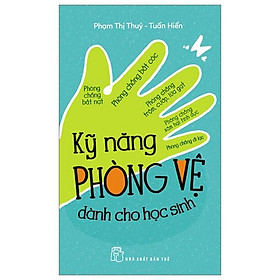 Kỹ Năng Phòng Vệ Dành Cho Học Sinh (Tái Bản 2023)