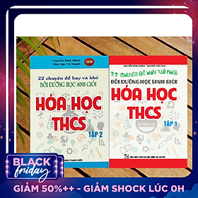 Combo 22 chuyên đề hay và khó bồi dưỡng học sinh giỏi hóa học THCS ( Tập 1 + 2 ) Phiên bản mới nhất