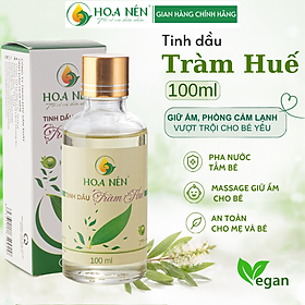 Tinh dầu Tràm Huế nguyên chất Hoa Nén 100ml - Chuẩn VietGAP - Giữ ấm phòng cảm lạnh an toàn cho mẹ và bé
