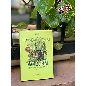 Walden Một Mình Sống Trong Rừng - Henry David Thoreau - Nxb Tri Thức