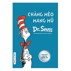 [Download Sách] Dr.Seuss – Chàng Mèo Mang Mũ (Tái Bản 2018)