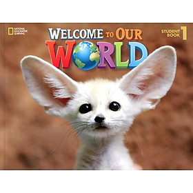 Sách ngoại văn: Welcome to Our World: Student Book 1 - Cengage
