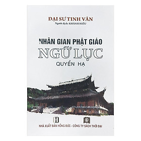 Sách - Nhân Gian Phật Giáo Ngữ Lục - Quyển Hạ - NXB Thời Đại