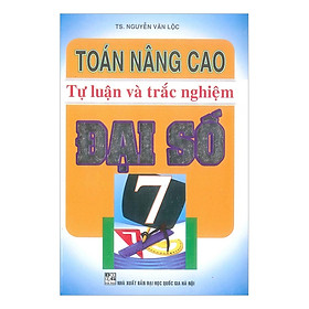 Hình ảnh Toán Nâng Cao Tự Luận Và Trắc Nghiệm Đại Số 7