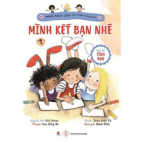 Sách - Molly, Milly, Lilly - Câu Chuyện Trưởng Thành - Tập 1 - Mình Kết Bạn Nhé - Huy Hoàng Bookstore