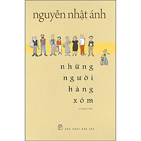 Những Người Hàng Xóm - Nguyễn Nhật Ánh