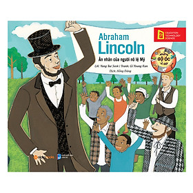 Những Bộ Óc Vĩ Đại: Abraham Lincoln – Ân Nhân Của Người Nô Lệ Mỹ (Tái Bản 2018)
