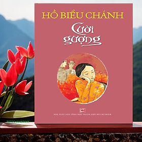 Cười gượng (Tái bản 2024) - Hồ Biểu Chánh - NXB