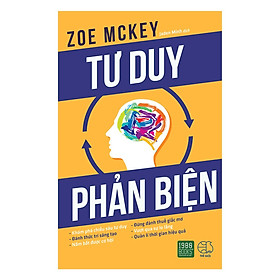 Cuốn sách giúp nâng cao năng lực tư duy của bạn: Tư Duy Phản Biện ( Tặng Boookmark Tuyệt Đẹp )