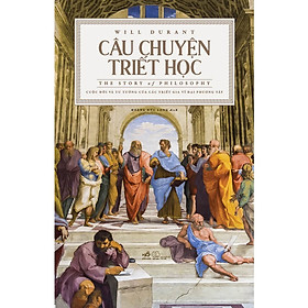 Câu chuyện triết học (The story of philosophy - Bìa cứng)