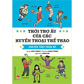 Kim Đồng - Thời thơ ấu của các huyền thoại thể thao - Chuyện thật chưa kể