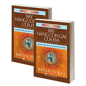 KHOA HỌC KHÁM PHÁ - BẢY NÀNG CON GÁI CỦA EVA