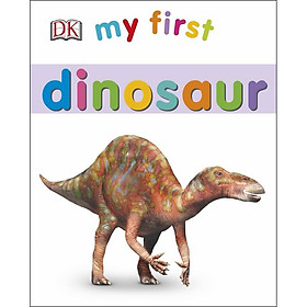 [Download Sách] My First Dinosaur