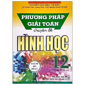 Phương Pháp Giải Toán Chuyên Đề Hình Học 12