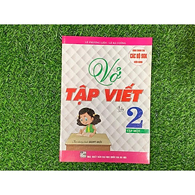 Sách-VỞ TẬP VIẾT LỚP 2 - TẬP 1 (THEO CHƯƠNG TRÌNH GIÁO DỤC PHỔ THÔNG MỚI) (HA-MK)