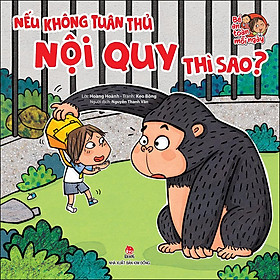 [Download Sách] Bé An Toàn Mỗi Ngày: Nếu Không Tuân Thủ Nội Quy Thì Sao?