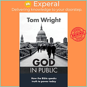 Hình ảnh Sách - God in Public - How The Bible Speaks Truth To Power Today by Tom Wright (UK edition, paperback)