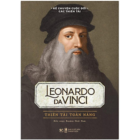 [Download Sách] Sách Kể Chuyện Cuộc Đời Các Thiên Tài: Leonardo Davinci - Thiên Tài Toàn Năng