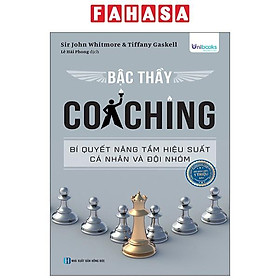 Sách - Bậc Thầy Coaching - Bí Quyết Nâng Tầm Hiệu Suất Cá Nhân Và Đội Nhóm