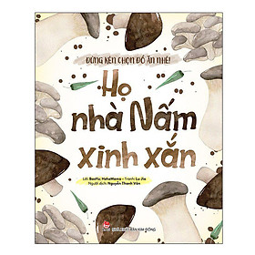 Nơi bán Đừng Kén Chọn Đồ Ăn Nhé: Họ Nhà Nấm Xinh Xắn - Giá Từ -1đ