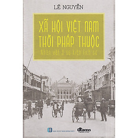 XÃ HỘI VIỆT NAM THỜI PHÁP THUỘC