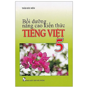 Bồi Dưỡng Nâng Cao Kiến Thức Tiếng Việt Lớp 5